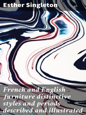 cover image of French and English furniture distinctive styles and periods described and illustrated